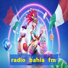 radio bahia fm 88.7 ao vivo ouvir